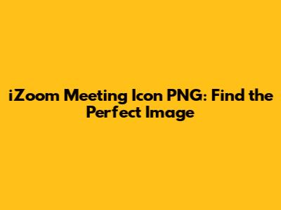 iZoom Meeting Icon PNG: Find the Perfect Image