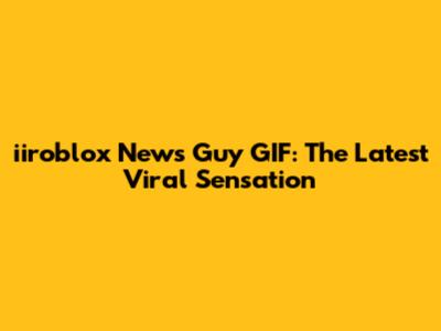 iiroblox News Guy GIF: The Latest Viral Sensation