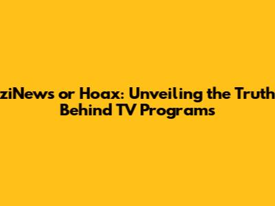 ziNews or Hoax: Unveiling the Truth Behind TV Programs